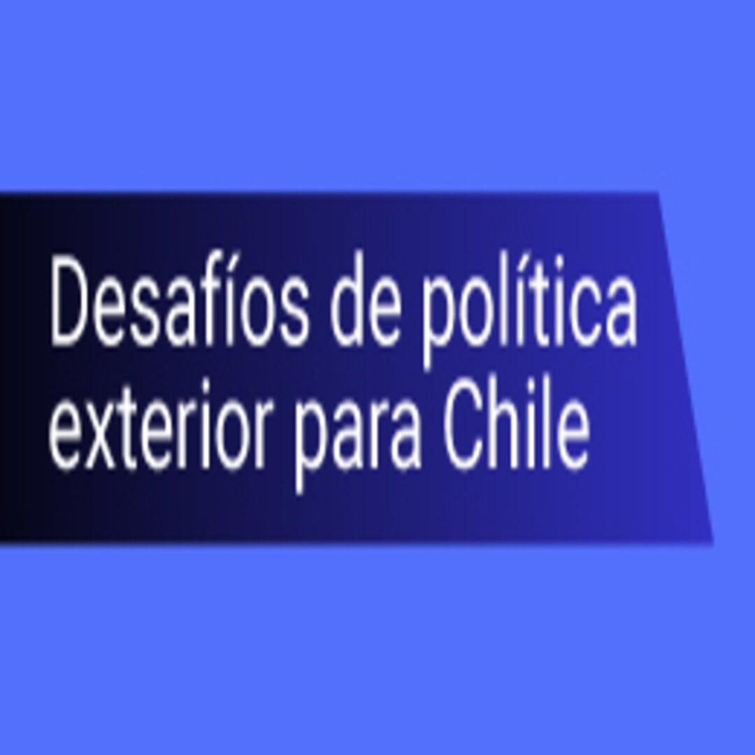 Conversatorio Desafíos de política exterior para Chile