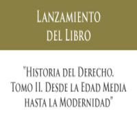 Lanzamiento del libro Historia del Derecho, Tomo lI. Desde la Edad Media hasta la Modernidad