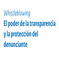 Whistleblowing: El poder de la transparencia y la protección del denunciante