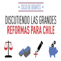 Ciclo de Debates "Discutiendo las Grandes Reformas para Chile"