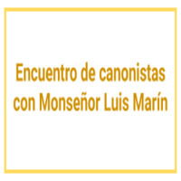 Encuentro de canonistas con Monseñor Luis Marín de San Martín