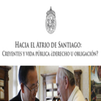 Foro "Hacia el Atrio de Santiago: Creyentes y vida pública ¿Derecho u obligación?"