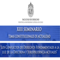 XIII Seminario Temas Constitucionales de Actualidad: "Los conflictos de derechos fundamentales a la luz de la doctrina y jurisprudencia actuales"
