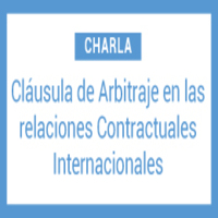 Charla: Cláusula de arbitraje en las relaciones contractuales internacionales