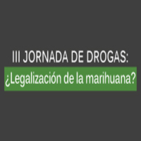 III Jornada de drogas: ¿Legalización de la marihuana?