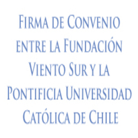 Firma de convenio entre la Fundación Viento Sur y la Pontificia Universidad Católica de Chile
