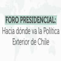 Foro presidencial: Hacia dónde va la política exterior de Chile