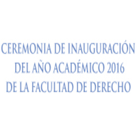 Ceremonia de inauguración del año académico 2016 de la Facultad de Derecho