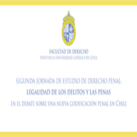 II Jornada de estudio de Derecho Penal: Legalidad de los delitos y las penas. En el debate sobre una nueva codificación penal en Chile