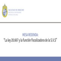 Mesa redonda: "La ley 20.667 y la función fiscalizadora de la S.V.S."
