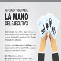 Mesa Redonda: “Reforma Tributaria: La Mano del Ejecutivo.”