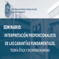 Seminario Interpretación proporcionalista de las garantías fundamentales. Teoría ética y dignidad humana