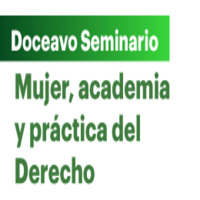 Ciclo de Seminarios: Mujer, academia y práctica del Derecho. Seminario de clausura
