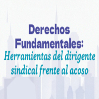 Ciclo de Información Sindical 2025: Herramientas del dirigente sindical frente al acoso