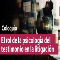 Coloquio El rol de la psicología del testimonio en la litigación