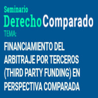 Seminario de Derecho Comparado: Financiamiento del arbitraje por terceros (third party funding) en perspectiva comparada