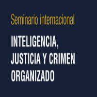 Seminario internacional Inteligencia, justicia y crimen organizado: Una mirada desde la coordinación interinstitucional
