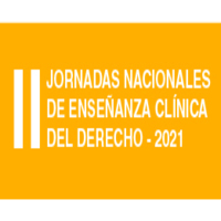 II Jornadas Nacionales de Enseñanza Práctica del Derecho: Experiencia y Desafíos de la Enseñanza Clínica del Derecho