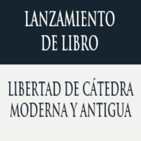 Lanzamiento de libro: Libertad de cátedra moderna y antigua