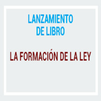Lanzamiento del Libro La Formación de la Ley