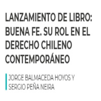 Lanzamiento de libro: Buena fe. Su rol en el derecho chileno contemporáneo