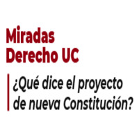 Sesión VIII Miradas Derecho UC ¿Qué dice el Proyecto de Nueva Constitución?: Constitución económica
