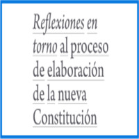 Presentación del Documento: Reflexiones en torno al Proceso de Elaboración de la Nueva Constitución