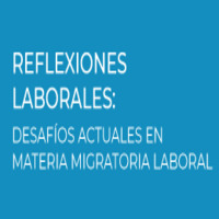 Seminario: Reflexiones laborales. Desafíos actuales en materia migratoria laboral