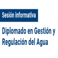 Sesión informativa: Diplomado en Gestión y regulación del agua