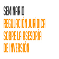 Seminario: Regulación jurídica sobre la asesoría de inversión