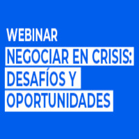 Webinar Negociar en Crisis: Desafíos y Oportunidades