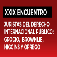 XXIX Encuentro de Juristas del Derecho Internacional Público: Grocio, Brownlie, Higgins y Orrego
