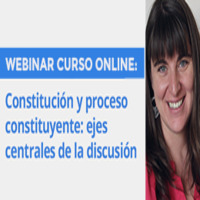 II Webinar Online: Constitución y Proceso Constituyente. Ejes Centrales de la Discusión