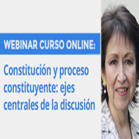 I Webinar Online: Constitución y Proceso Constituyente. Ejes Centrales de la Discusión